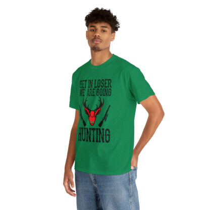 Get in loser we are going hunting Tee - Image 102