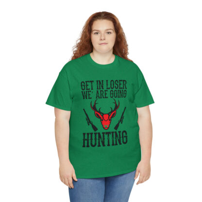 Get in loser we are going hunting Tee - Image 103