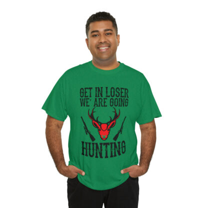 Get in loser we are going hunting Tee - Image 104