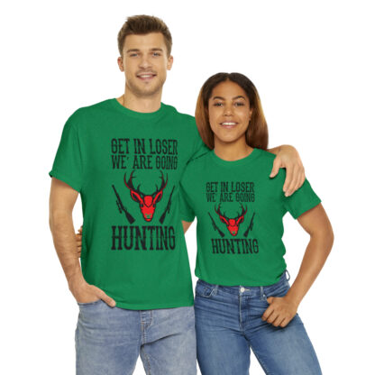 Get in loser we are going hunting Tee - Image 106