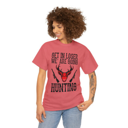 Get in loser we are going hunting Tee - Image 39