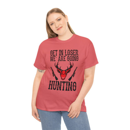 Get in loser we are going hunting Tee - Image 40