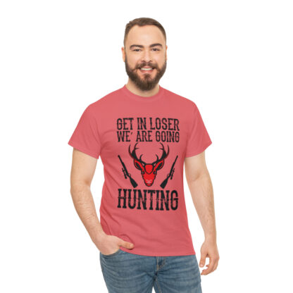 Get in loser we are going hunting Tee - Image 41