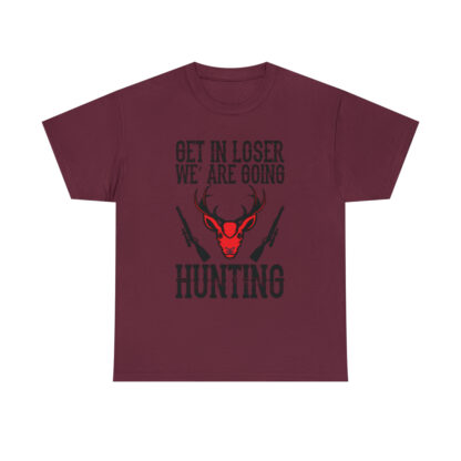 Get in loser we are going hunting Tee - Image 73