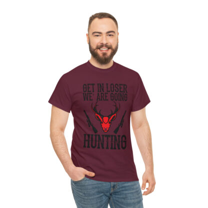 Get in loser we are going hunting Tee - Image 77