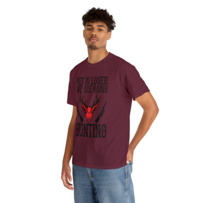 Get in loser we are going hunting Tee - Image 78