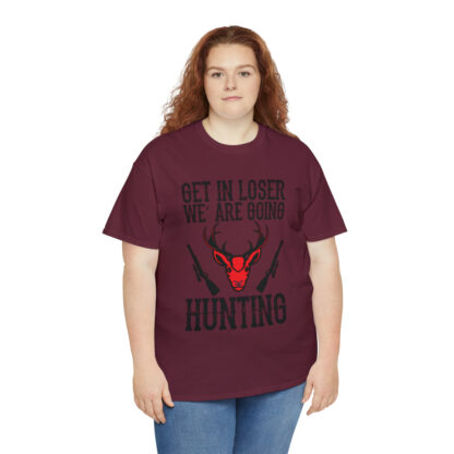 Get in loser we are going hunting Tee - Image 79