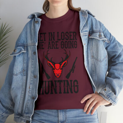 Get in loser we are going hunting Tee - Image 81