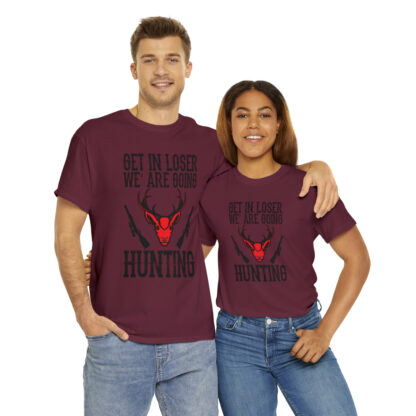 Get in loser we are going hunting Tee - Image 82