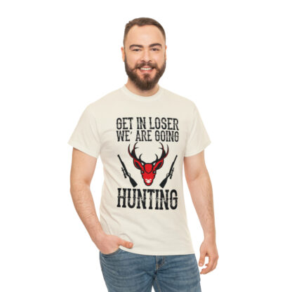 Get in loser we are going hunting Tee - Image 89