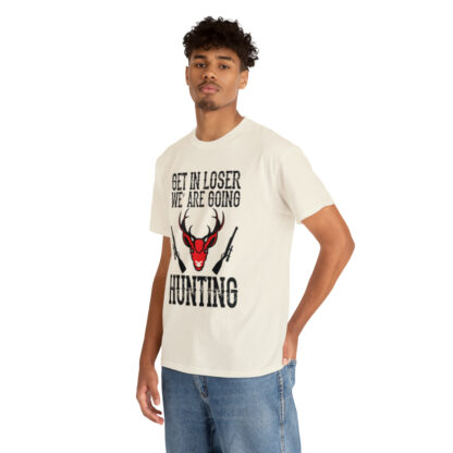 Get in loser we are going hunting Tee - Image 90