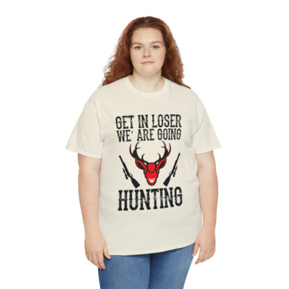 Get in loser we are going hunting Tee - Image 91