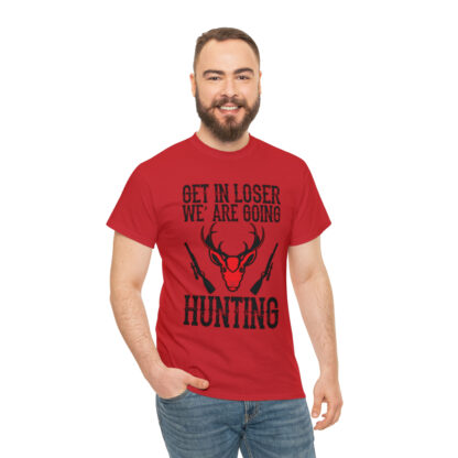 Get in loser we are going hunting Tee - Image 125