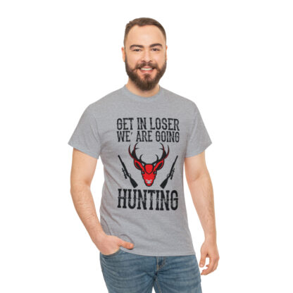 Get in loser we are going hunting Tee - Image 53