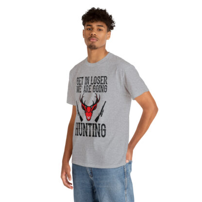 Get in loser we are going hunting Tee - Image 54