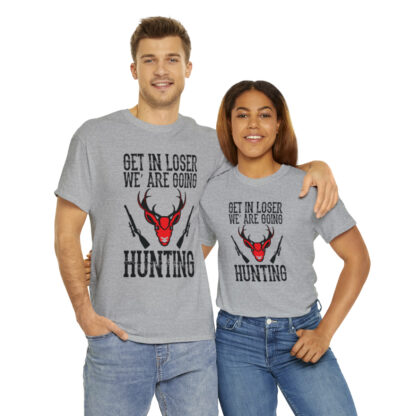 Get in loser we are going hunting Tee - Image 58