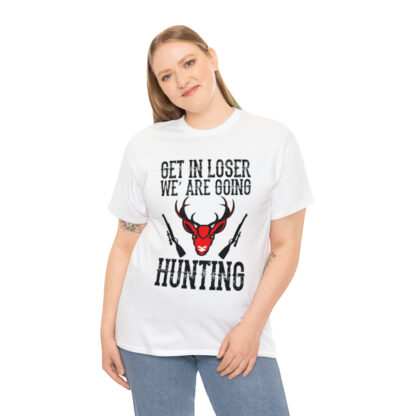 Get in loser we are going hunting Tee - Image 16