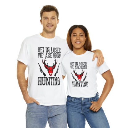 Get in loser we are going hunting Tee - Image 22