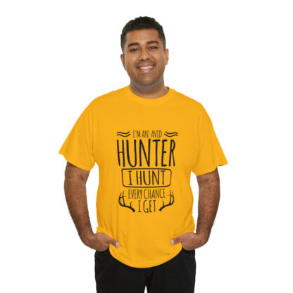 Im an avid hunter - Heavy Cotton Tee - Image 44