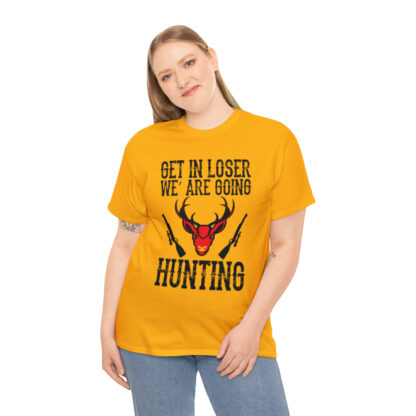 Get in loser we are going hunting Tee - Image 64