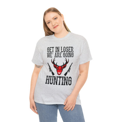 Get in loser we are going hunting Tee - Image 28