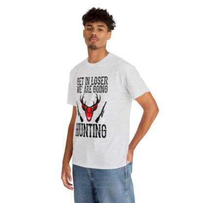 Get in loser we are going hunting Tee - Image 30