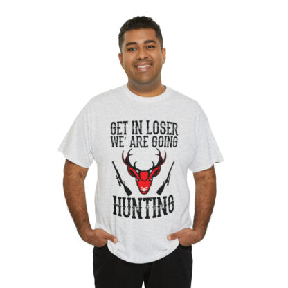 Get in loser we are going hunting Tee - Image 32