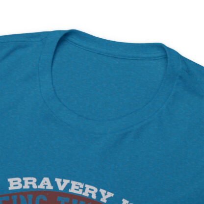 Bravery - Heavy Cotton Tee - Image 83