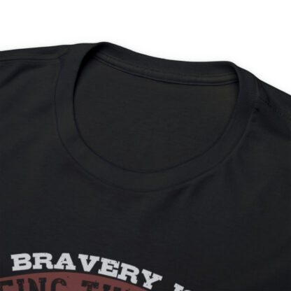 Bravery - Heavy Cotton Tee - Image 47